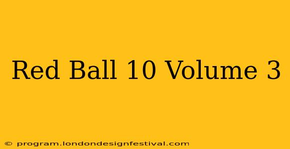 Red Ball 10 Volume 3