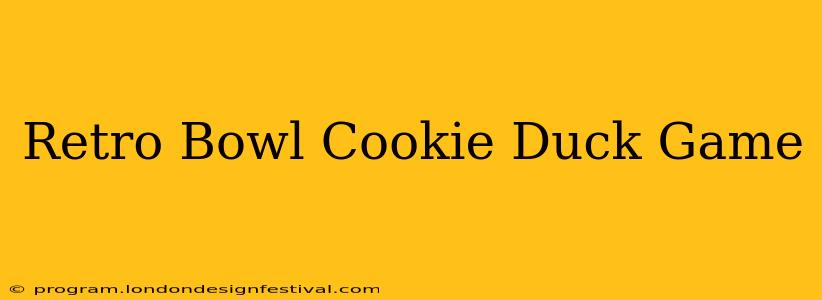 Retro Bowl Cookie Duck Game