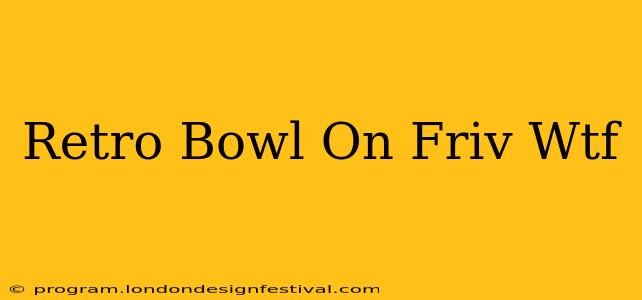 Retro Bowl On Friv Wtf