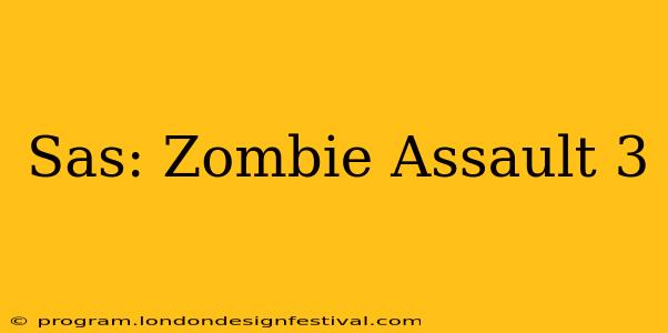 Sas: Zombie Assault 3