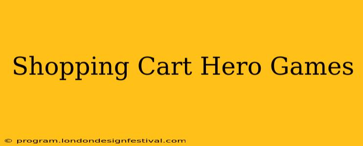 Shopping Cart Hero Games