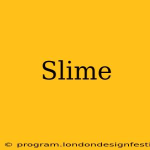 Slime