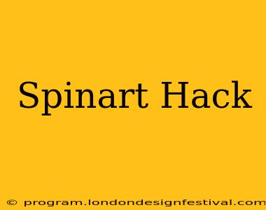 Spinart Hack