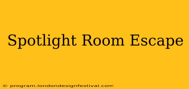 Spotlight Room Escape