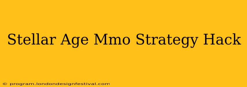 Stellar Age Mmo Strategy Hack