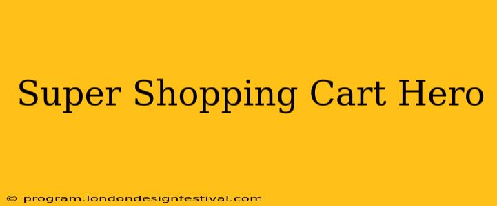 Super Shopping Cart Hero