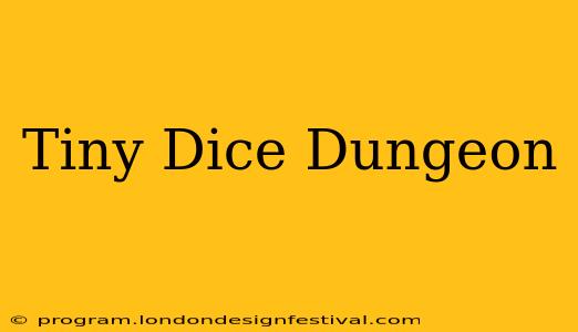 Tiny Dice Dungeon