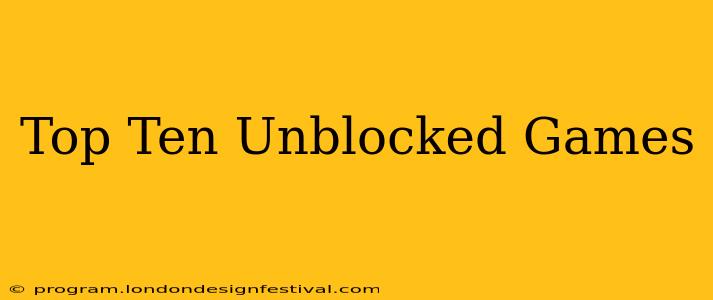 Top Ten Unblocked Games