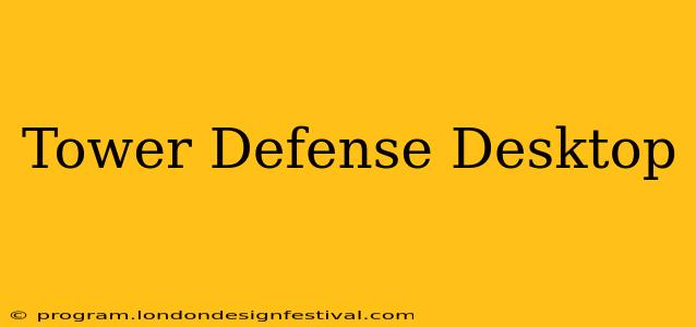 Tower Defense Desktop