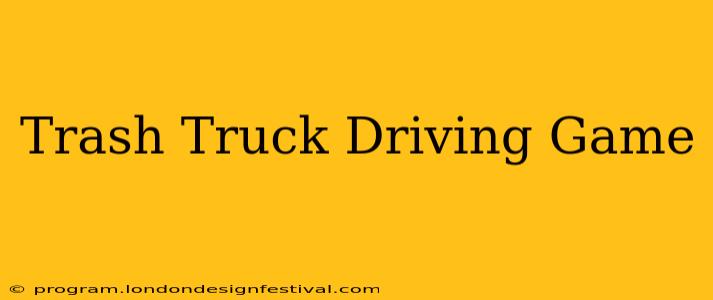 Trash Truck Driving Game
