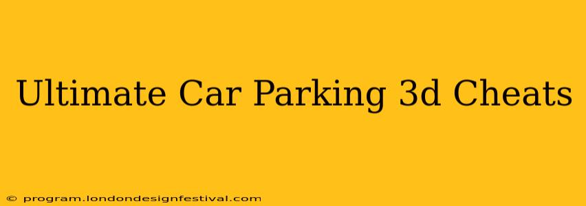 Ultimate Car Parking 3d Cheats