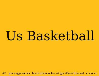 Us Basketball