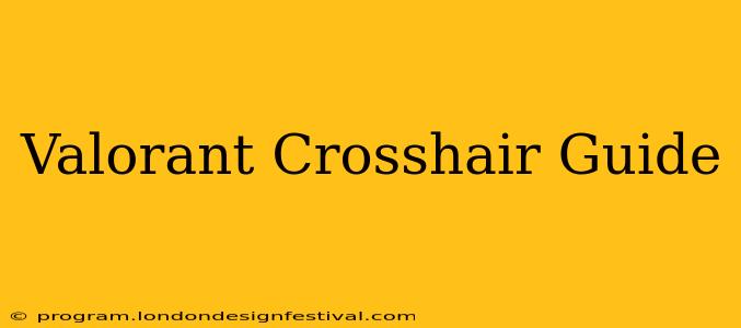 Valorant Crosshair Guide
