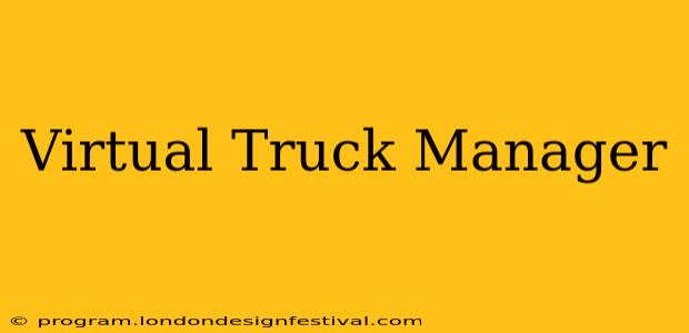 Virtual Truck Manager