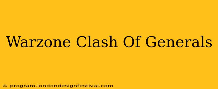Warzone Clash Of Generals