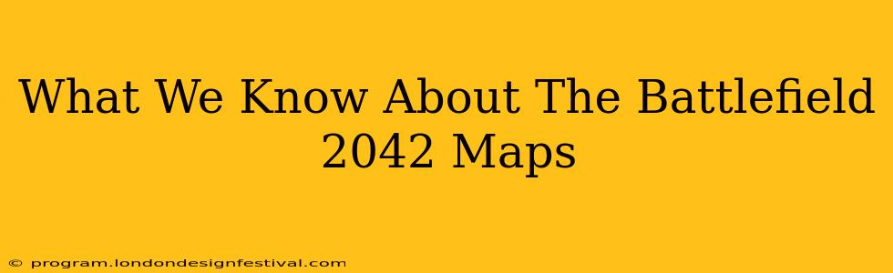 What We Know About The Battlefield 2042 Maps
