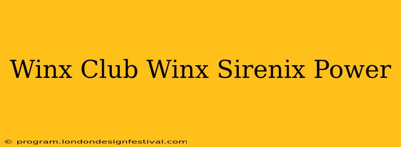 Winx Club Winx Sirenix Power