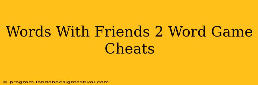 Words With Friends 2 Word Game Cheats