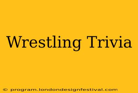Wrestling Trivia